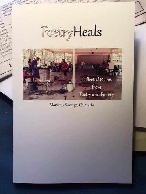 Poetry Heals: Collected Poems from Poetry and Pottery: Summer 2017 & 2018